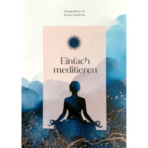 Meditationsbuch "Einfach meditieren" - Miriam Kleyer & Karsten Spaderna