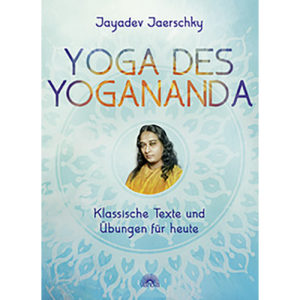 Yoga des Yogananda - Jayadev Jaerschky